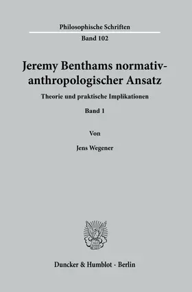 Wegener |  Jeremy Benthams normativ-anthropologischer Ansatz. | Buch |  Sack Fachmedien