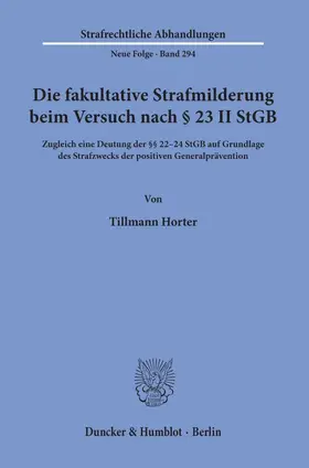 Horter |  Die fakultative Strafmilderung beim Versuch nach § 23 II StGB. | Buch |  Sack Fachmedien