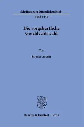 Arzner |  Die vorgeburtliche Geschlechtswahl. | Buch |  Sack Fachmedien