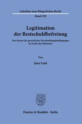 Lind |  Legitimation der Restschuldbefreiung. | Buch |  Sack Fachmedien