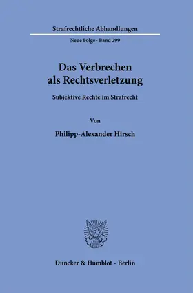 Hirsch |  Das Verbrechen als Rechtsverletzung. | Buch |  Sack Fachmedien