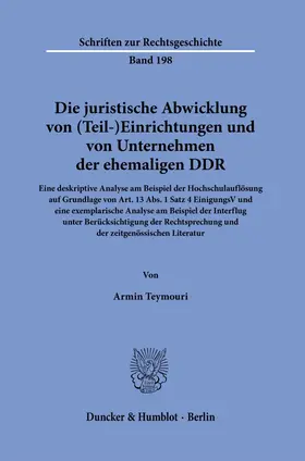 Teymouri |  Die juristische Abwicklung von (Teil-)Einrichtungen und von Unternehmen der ehemaligen DDR. | Buch |  Sack Fachmedien