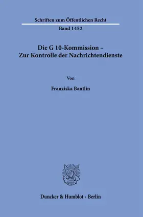 Bantlin |  Die G 10-Kommission - Zur Kontrolle der Nachrichtendienste. | Buch |  Sack Fachmedien