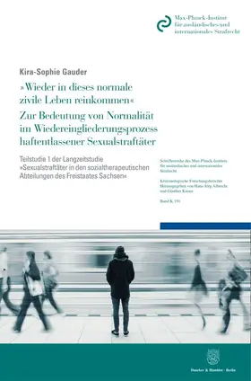 Gauder |  "Wieder in dieses normale zivile Leben reinkommen". Zur Bedeutung von Normalität im Wiedereingliederungsprozess haftentlassener Sexualstraftäter. | Buch |  Sack Fachmedien
