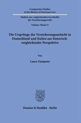 Zampano |  Die Ursprünge der Versicherungsaufsicht in Deutschland und Italien aus historisch-vergleichender Perspektive. | Buch |  Sack Fachmedien
