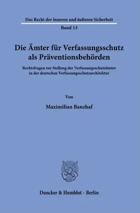 Banzhaf |  Die Ämter für Verfassungsschutz als Präventionsbehörden. | Buch |  Sack Fachmedien