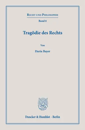 Bayer |  Tragödie des Rechts. | Buch |  Sack Fachmedien