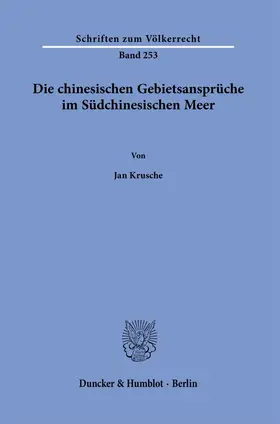 Krusche |  Die chinesischen Gebietsansprüche im Südchinesischen Meer. | Buch |  Sack Fachmedien