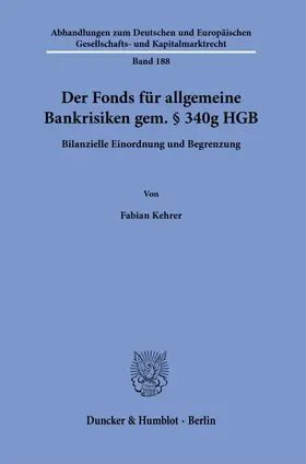 Kehrer |  Der Fonds für allgemeine Bankrisiken gem. § 340g HGB. | Buch |  Sack Fachmedien