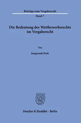 Park |  Die Bedeutung des Wettbewerbsrechts im Vergaberecht. | Buch |  Sack Fachmedien