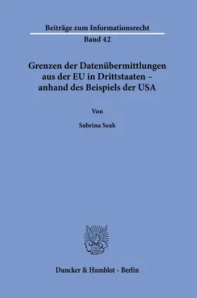 Seak |  Grenzen der Datenübermittlungen aus der EU in Drittstaaten – anhand des Beispiels der USA. | Buch |  Sack Fachmedien