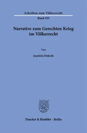 Dolezik |  Narrative zum Gerechten Krieg im Völkerrecht. | Buch |  Sack Fachmedien