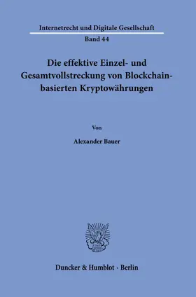 Bauer |  Die effektive Einzel- und Gesamtvollstreckung von Blockchain-basierten Kryptowährungen. | Buch |  Sack Fachmedien