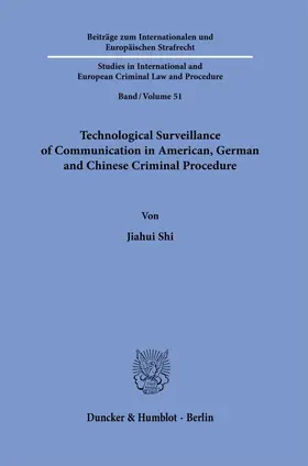 Shi |  Technological Surveillance of Communication in American, German and Chinese Criminal Procedure. | Buch |  Sack Fachmedien