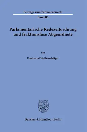 Wollenschläger |  Parlamentarische Redezeitordnung und fraktionslose Abgeordnete. | Buch |  Sack Fachmedien