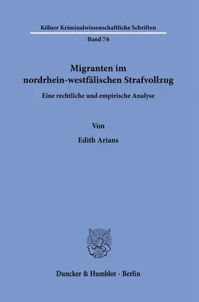 Arians | Migranten im nordrhein-westfälischen Strafvollzug. | Buch | 978-3-428-18618-1 | sack.de