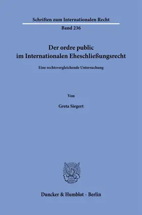 Siegert |  Der ordre public im Internationalen Eheschließungsrecht. | Buch |  Sack Fachmedien