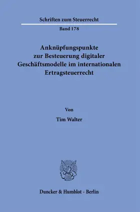 Walter |  Anknüpfungspunkte zur Besteuerung digitaler Geschäftsmodelle im internationalen Ertragsteuerrecht. | Buch |  Sack Fachmedien