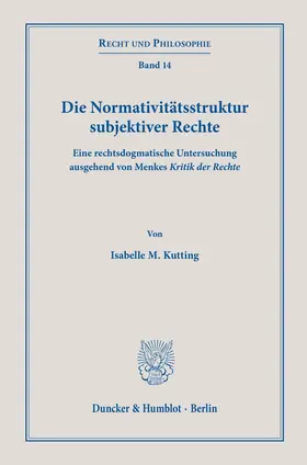 Kutting |  Die Normativitätsstruktur subjektiver Rechte. | Buch |  Sack Fachmedien