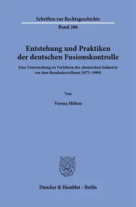 Höhne |  Entstehung und Praktiken der deutschen Fusionskontrolle. | Buch |  Sack Fachmedien