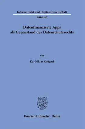 Knüppel |  Datenfinanzierte Apps als Gegenstand des Datenschutzrechts. | Buch |  Sack Fachmedien