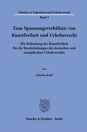 Kahl |  Zum Spannungsverhältnis von Kunstfreiheit und Urheberrecht. | Buch |  Sack Fachmedien