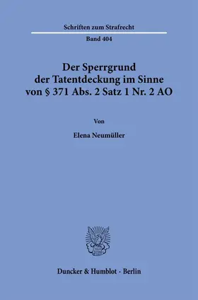 Neumüller |  Der Sperrgrund der Tatentdeckung im Sinne von § 371 Abs. 2 Satz 1 Nr. 2 AO. | Buch |  Sack Fachmedien