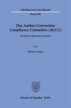 Zeitner |  Das Aarhus Convention Compliance Committee (ACCC). | Buch |  Sack Fachmedien
