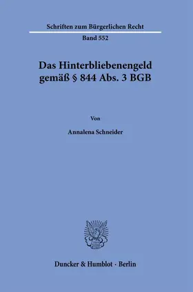 Schneider |  Das Hinterbliebenengeld gemäß § 844 Abs. 3 BGB. | Buch |  Sack Fachmedien