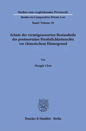 Chen |  Schutz der vermögenswerten Bestandteile des postmortalen Persönlichkeitsrechts vor chinesischem Hintergrund. | Buch |  Sack Fachmedien