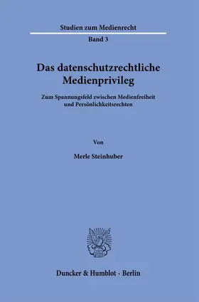 Steinhuber |  Das datenschutzrechtliche Medienprivileg. | Buch |  Sack Fachmedien