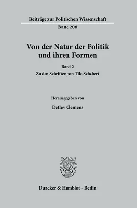 Clemens / Schabert |  Von der Natur der Politik und ihren Formen. | Buch |  Sack Fachmedien