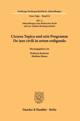 Buchwitz / Ehmer |  Ciceros Topica und sein Programm De iure civili in artem redigendo. | Buch |  Sack Fachmedien