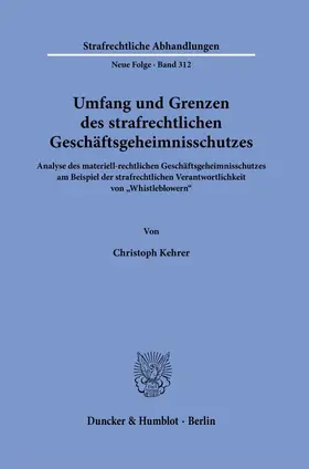 Kehrer |  Umfang und Grenzen des strafrechtlichen Geschäftsgeheimnisschutzes. | Buch |  Sack Fachmedien