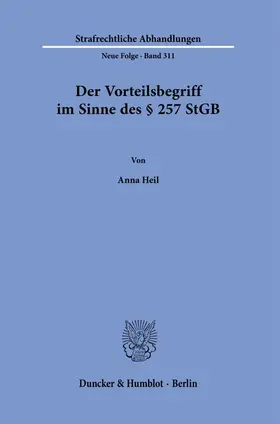 Heil |  Der Vorteilsbegriff im Sinne des § 257 StGB | Buch |  Sack Fachmedien
