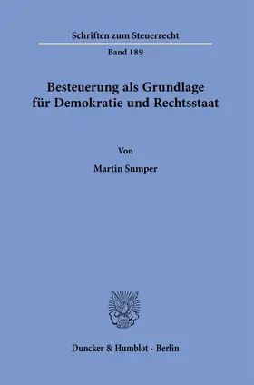Sumper |  Besteuerung als Grundlage für Demokratie und Rechtsstaat | Buch |  Sack Fachmedien