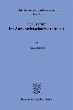 Röttger |  Der Irrtum im Außenwirtschaftsstrafrecht. | Buch |  Sack Fachmedien