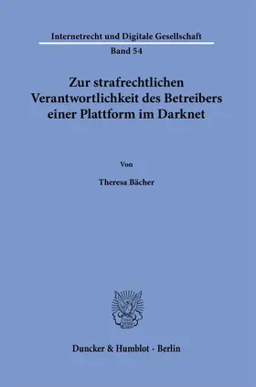 Bächer |  Zur strafrechtlichen Verantwortlichkeit des Betreibers einer Plattform im Darknet | Buch |  Sack Fachmedien