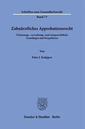 Knüpper |  Zahnärztliches Approbationsrecht | Buch |  Sack Fachmedien