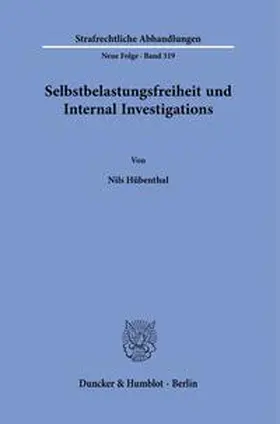 Hübenthal |  Selbstbelastungsfreiheit und Internal Investigations. | Buch |  Sack Fachmedien