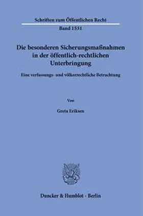 Eriksen |  Die besonderen Sicherungsmaßnahmen in der öffentlich-rechtlichen Unterbringung. | Buch |  Sack Fachmedien