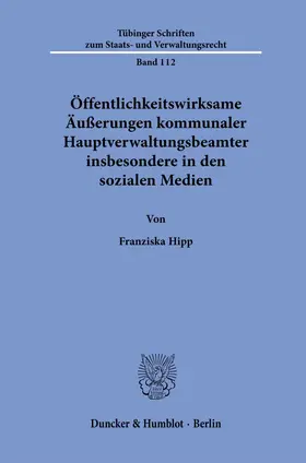 Hipp |  Öffentlichkeitswirksame Äußerungen kommunaler Hauptverwaltungsbeamter insbesondere in den sozialen Medien | Buch |  Sack Fachmedien