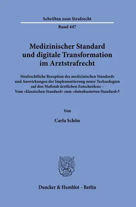 Schön |  Medizinischer Standard und digitale Transformation im Arztstrafrecht | Buch |  Sack Fachmedien