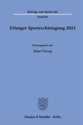 Vieweg |  Erlanger Sportrechtstagung 2023 | Buch |  Sack Fachmedien