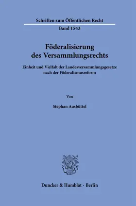 Ausbüttel |  Föderalisierung des Versammlungsrechts | Buch |  Sack Fachmedien