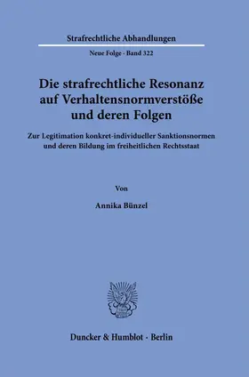 Bünzel |  Die strafrechtliche Resonanz auf Verhaltensnormverstöße und deren Folgen | Buch |  Sack Fachmedien
