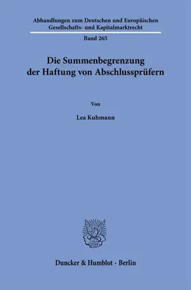 Kuhmann |  Die Summenbegrenzung der Haftung von Abschlussprüfern | Buch |  Sack Fachmedien