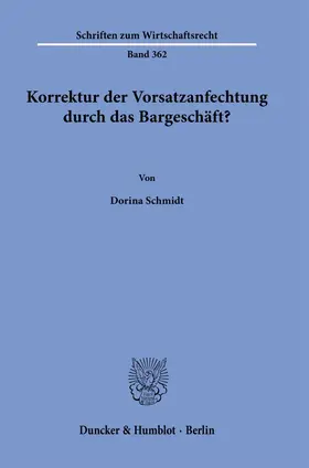 Schmidt |  Korrektur der Vorsatzanfechtung durch das Bargeschäft? | Buch |  Sack Fachmedien