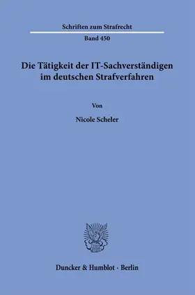 Scheler |  Die Tätigkeit der IT-Sachverständigen im deutschen Strafverfahren | Buch |  Sack Fachmedien