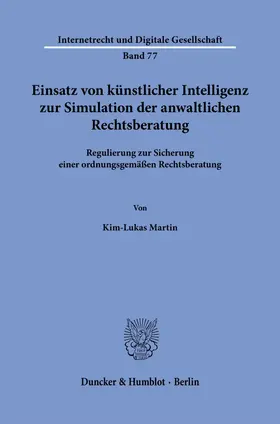 Martin |  Einsatz von künstlicher Intelligenz zur Simulation der anwaltlichen Rechtsberatung | Buch |  Sack Fachmedien
